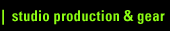 Studio Production and Gear